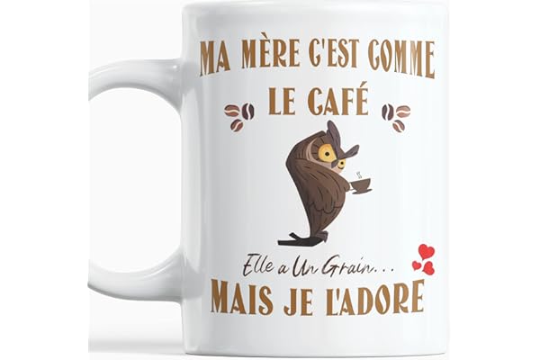 Paroles d'amour Mug humour Cadeau Maman plaisir d'offrir Ma Mère c'est Comme Le Café Elle a Un Grain Mais Je l'Adore Cadeau fete des meres Anniversaire Noel