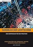 Handbuch der Lichttechnik: Das Kompendium für den Praktiker. Know-How für Film, Fernsehen, Theater, Veranstaltungen und Events by 