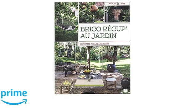 Amazonfr Brico Récup Au Jardin 65 Projets Faciles à Réaliser