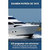 Examen Patr&oacute;n de Yate (PY): 520 preguntas de examen con soluciones. 3 test de 10 preguntas por cada unidad. 10 ex&aacute;menes compl