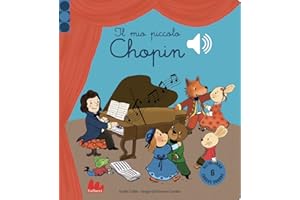 Il mio piccolo Chopin. Libro sonoro. Ediz. a colori