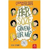 Her S&ouml;ze G&uuml;venilir mi?: &Ccedil;ocuklar İ&ccedil;in Felsefe