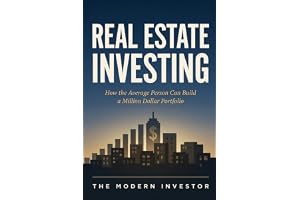 The Complete Guide To Real Estate Investing: How the average person can build a million dollar portfolio: 1