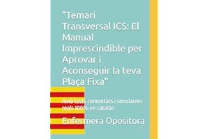 "Temari Transversal ICS: El Manual Imprescindible per Aprovar i Aconseguir la teva Plaça Fixa": Amb tests comentats i simulacres reals 100% en catalán