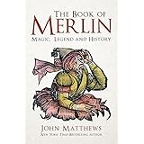 The Book of Merlin: Magic, Legend and History