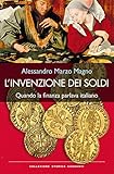 Image de L'invenzione dei soldi: Quando la finanza parlava italiano (Collezione storica)