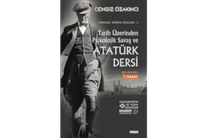 Tarih Üzerinden Psikolojik Savaş ve Atatürk Dersi: Türksüz Dünya Düşleri 1