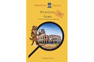 Guida di Roma per bambini: Missione Roma.: Detective Junior a Roma
