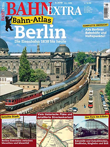 Preisvergleich Produktbild Bahn Extra 03 / 19. Berlin - Die Eisenbahn 1838 bis heute