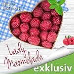 Lady Marmelade: Eine süß-saure Liebesgeschichte (Lady Marmelade 1)