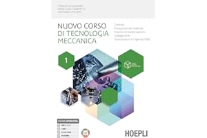 Nuovo corso di tecnologia meccanica. Controlli. Produzione dei materiali. Processi di trasformazione. Collegamenti. Per gli Ist. tecnici industriali. Con e-book. Con espansione online (Vol. 1)