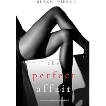 The Perfect Affair (A Jessie Hunt Psychological Suspense—Book ...