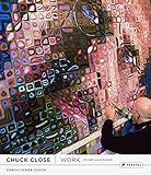 Chuck Close: Work (rev.ed.) by 