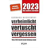 verheimlicht – vertuscht – vergessen 2023: Was 2022 nicht in der Zeitung stand
