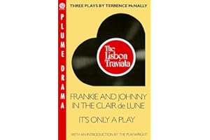 Three Plays by Terrence Mcnally: The Lisbon Traviata/Frankie and Johnny in the Clair De Lune/It's Only a Play