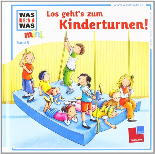 Download Was ist was mini, Band 05: Los geht's zum Kinderturnen! Download Was ist was mini, Band 05: Los geht's zum Kinderturnen!