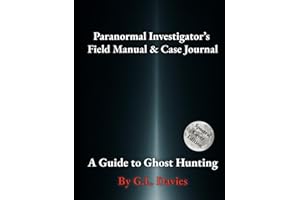 Paranormal Investigator’s Field Manual & Case Journal: A Guide to Ghost Hunting (Spectral Edition)