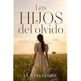 LOS HIJOS DEL OLVIDO - Novela hist&oacute;rica del siglo XX sobre las Amas de Cr&iacute;a: "Los Hijos del Olvido: una historia que no quiso