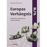 Europas Verhängnis 14/18: Revolution, Rätewirren und Versailles
