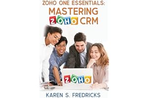 Zoho One Essentials: Mastering Zoho CRM