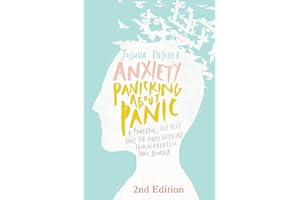 Anxiety: Panicking about Panic: A powerful, self-help guide for those suffering from an Anxiety or Panic Disorder (Panic Attacks, Panic Attack Book)