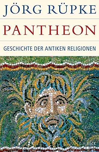 Pantheon: Geschichte der antiken Religionen (Historische Bibliothek der Gerda Henkel Stiftung) Buchen