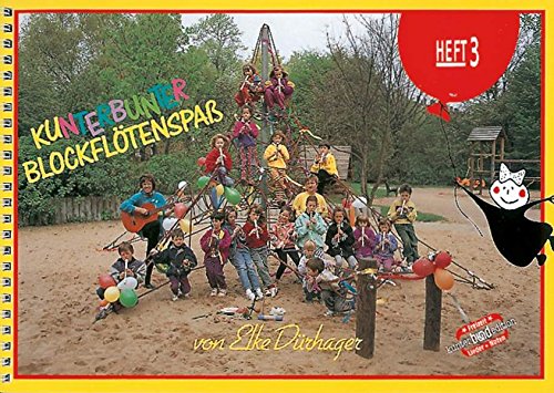 Download Kunterbunter Blockflötenspaß: Schule für Sopran-Blockflöte. Band 3. Sopran-Blockflöte. Schülerheft. (kunter-bund-edition)