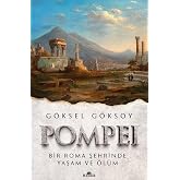 Pompei: Bir Roma Şehrinde Yaşam ve &Ouml;l&uuml;m