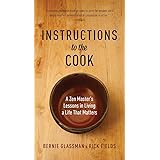 Instructions to the Cook: A Zen Master's Lessons in Living a Life That Matters