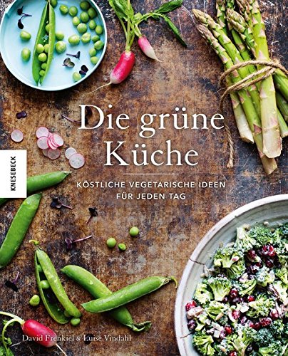 Download Die grüne Küche: Köstliche vegetarische Ideen für jeden Tag Download Die grüne Küche: Köstliche vegetarische Ideen für jeden Tag