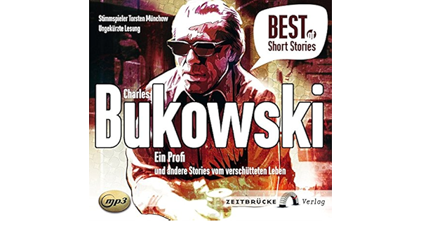 Ein Profi Und Andere Stories Vom Verschutteten Leben Amazon De Charles Bukowski Bucher