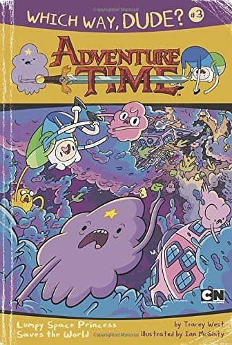 Which Way, Dude?: Lumpy Space Princess Saves the World #3 (Adventure Time) by West, Tracey (2015) Paperback