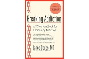 Breaking Addiction: A 7-Step Handbook for Ending Any Addiction – An Alternative to Alcoholics Anonymous Guide to Understanding Emotional Root Causes and Lasting Recovery
