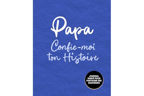 Papa, Confie-Moi Ton Histoire: Idée cadeau touchante et originale pour votre Papa | Pour Noël, la Fête des Pères ou un Anniversaire | Série Raconte-moi
