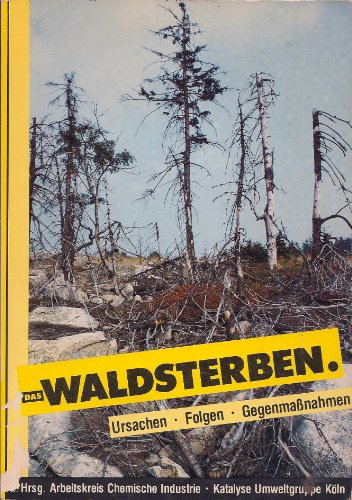 Das Waldsterben. Ursachen, Folgen, Gegenmaßnahmen