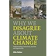 Why We Disagree about Climate Change: Understanding Controversy, Inaction and Opportunity