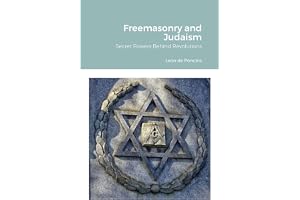 Freemasonry and Judaism: Secret Powers Behind Revolutions