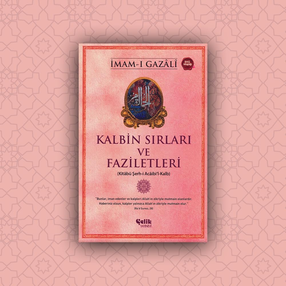 Kalbin Sırları ve Faziletleri