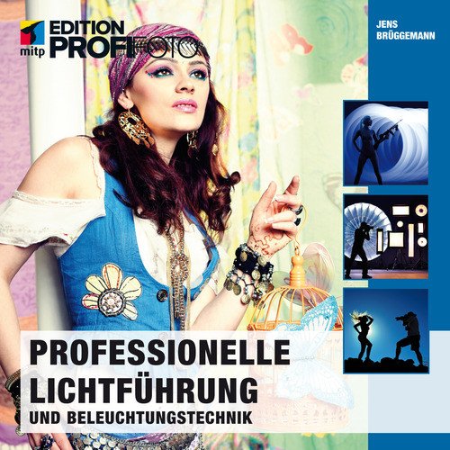 Download Professionelle Lichtführung und Beleuchtungstechnik (mitp Ed (mitp Edition ProfiFoto) Download Professionelle Lichtführung und Beleuchtungstechnik (mitp Ed (mitp Edition ProfiFoto)