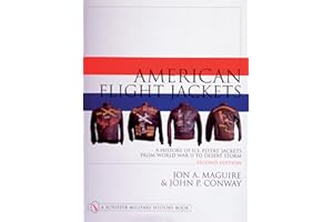American Flight Jackets, Airmen and Aircraft: A History of US Flyers' Jackets from World War I to Desert Storm (Schiffer Military History)