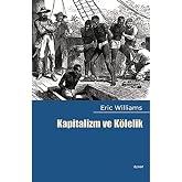 KAPİTALİZM VE K&Ouml;LELİK