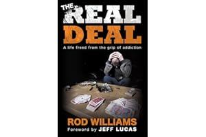The Real Deal: A Life Freed from the Grip of Addiction