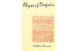 Abyss of Despair: The Famous 17th Century Chronicle Depicting Jewish Life in Russia and Poland During the Chmielnicki Massacres of 1648-1649 (Judaica Series (Transaction Books).)