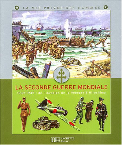 couverture de : VIE PRIV&Eacute;E DES HOMMES : LA SECONDE GUERRE MONDIALE