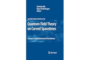 Quantum Field Theory on Curved Spacetimes: Concepts and Mathematical Foundations (Lecture Notes in Physics, 786, Band 786)