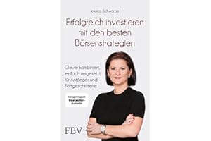 Erfolgreich investieren mit den besten Börsenstrategien: Clever kombiniert, einfach umgesetzt, für Anfänger und Fortgeschrittene
