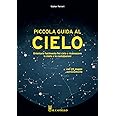 Piccola guida al cielo. Orientarsi facilmente nel cielo e riconoscere le stelle e le costellazioni