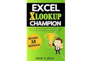 Excel XLOOKUP Champion: Master the Newly Released XLOOKUP Function. The Successor of Vlookup Formula on Steroids! (Excel Champions)