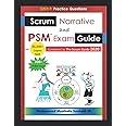 Scrum Narrative and PSM Exam Guide: All-in-one Guide for Professional Scrum Master (PSM 1) Certificate Assessment Preparation