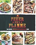Image de Feuer und Flamme: Das große American Barbecue Buch
